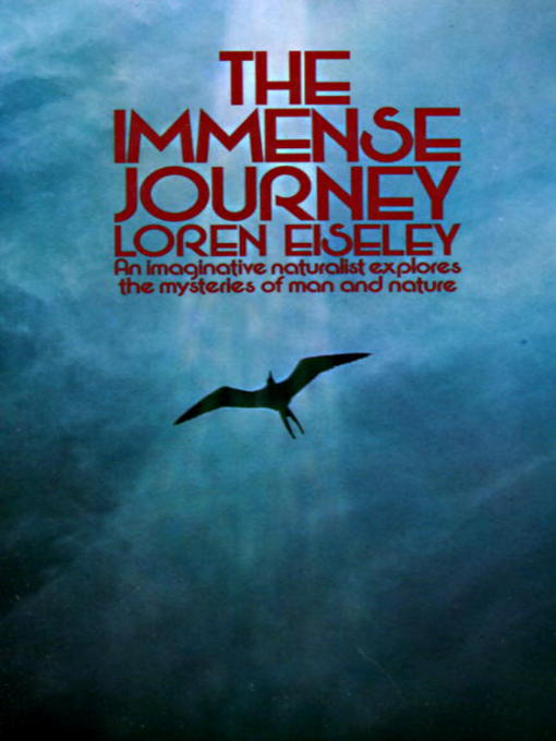 Title details for The Immense Journey by Loren Eiseley - Available